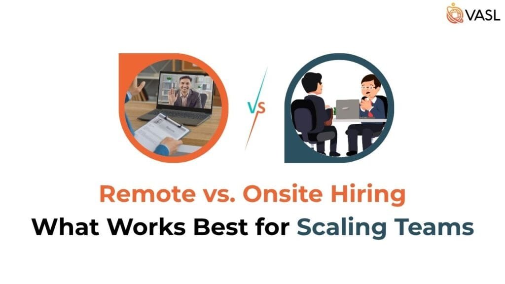 remote vs onsite hiring for growing businesses