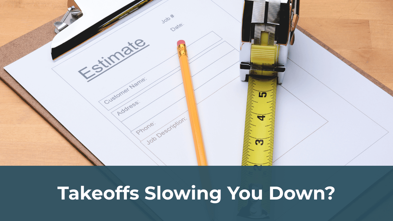 Blueprint takeoffs delaying project start