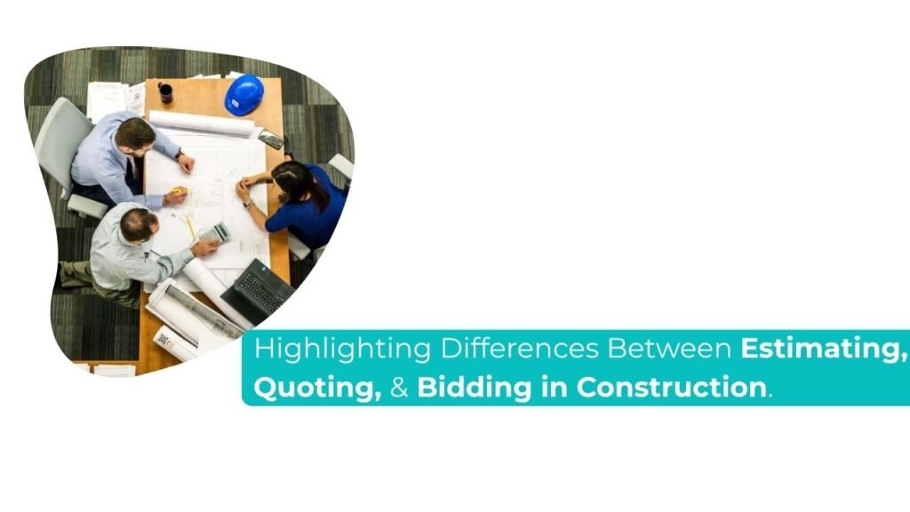 Contractor comparing estimating vs quoting vs bidding documents