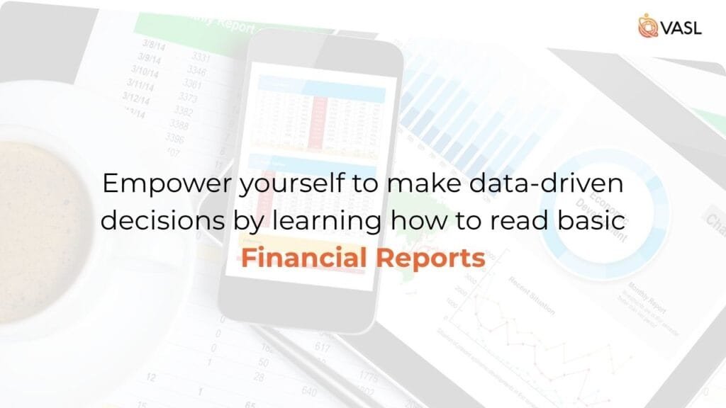 empower yourself to make data-driven decisions by learning how to read Financial Reports
